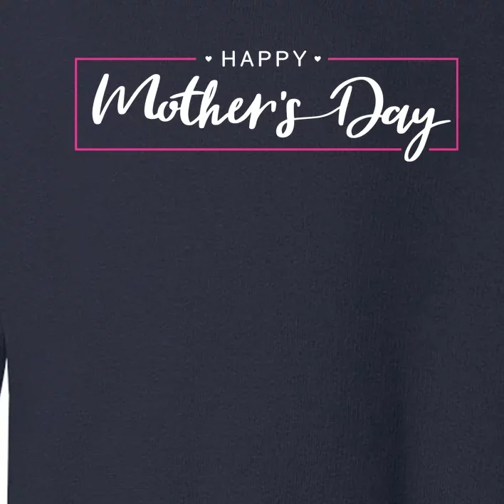 Happy Mother's Day Holiday Gift Toddler Sweatshirt