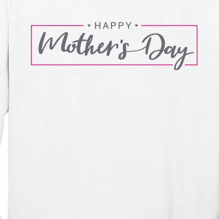 Happy Mother's Day Holiday Gift Tall Long Sleeve T-Shirt