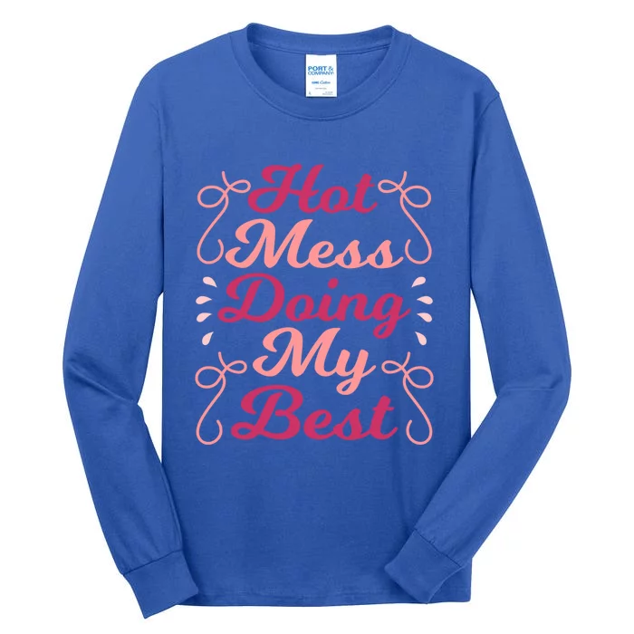 Hot Mess Doing My Best Mom Life Cute Gift Tall Long Sleeve T-Shirt