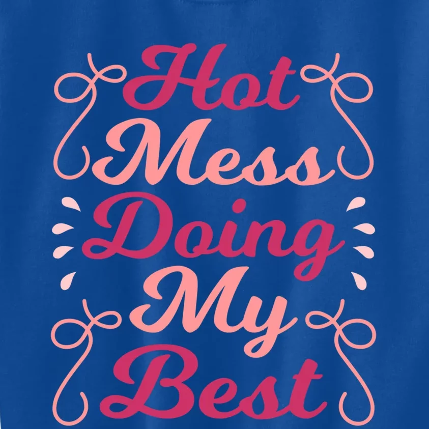 Hot Mess Doing My Best Mom Life Cute Gift Kids Sweatshirt