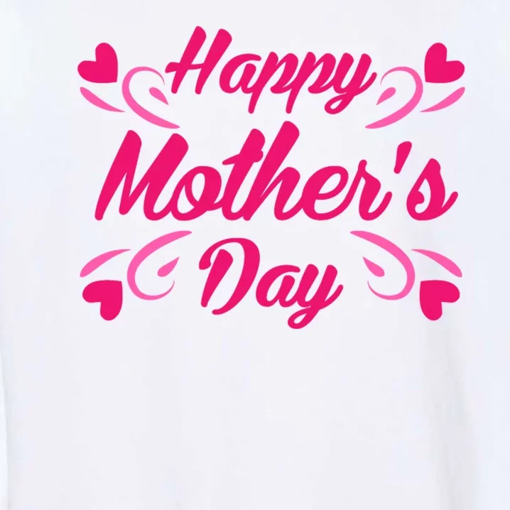 Happy Mothers Day Hearts Gift Garment-Dyed Sweatshirt