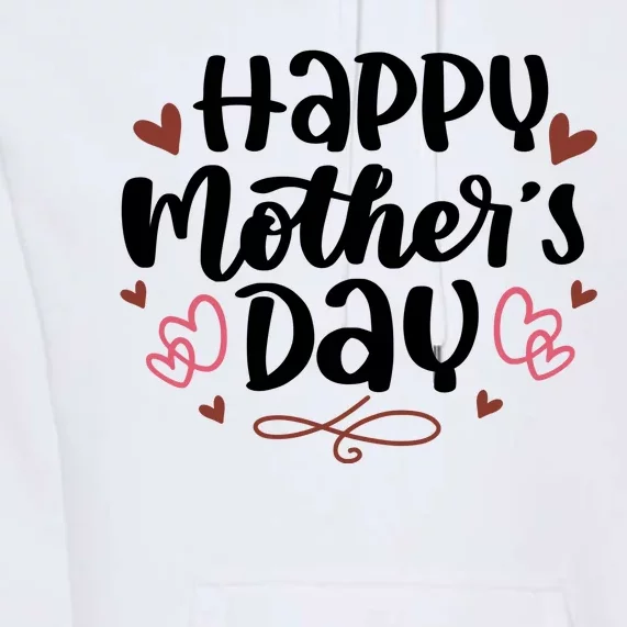 Happy Mother's Day Cute Gift For Mom Premium Hoodie