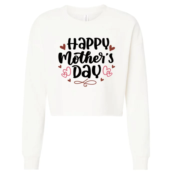 Happy Mother's Day Cute Gift For Mom Cropped Pullover Crew