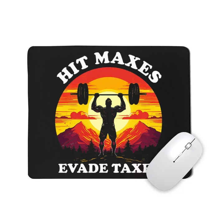 Hit Maxes Evade Taxes Mousepad