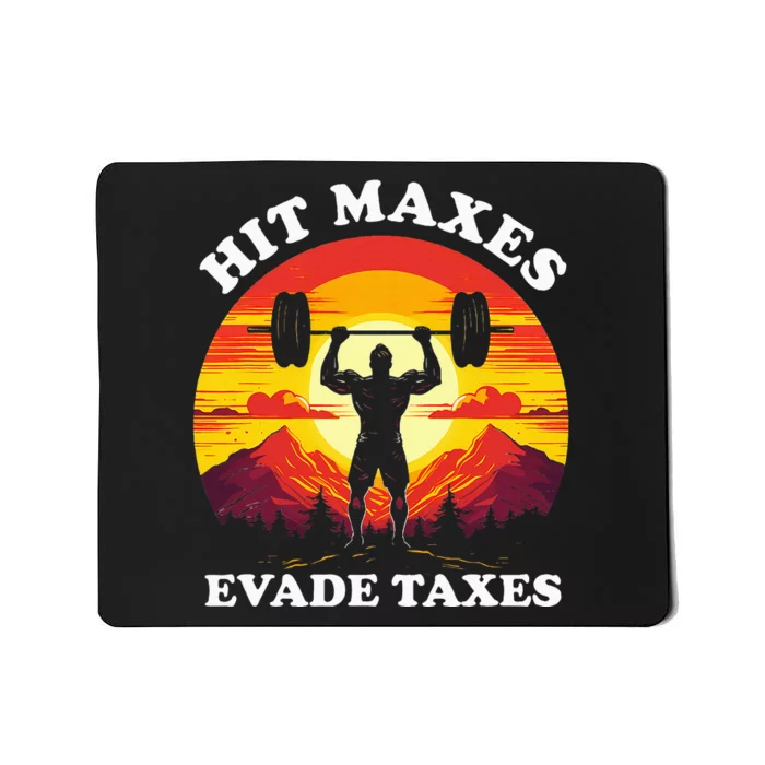 Hit Maxes Evade Taxes Mousepad