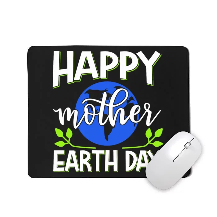 Happy Mother Earth Day Mousepad