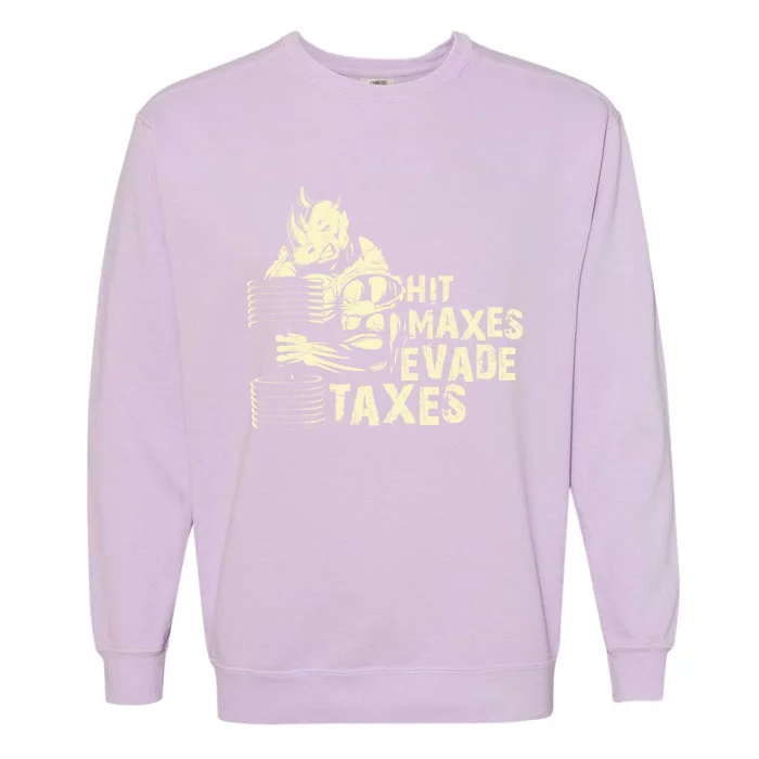 Hit Maxes Evade Taxes Weightlifting Bodybuilding Garment-Dyed Sweatshirt