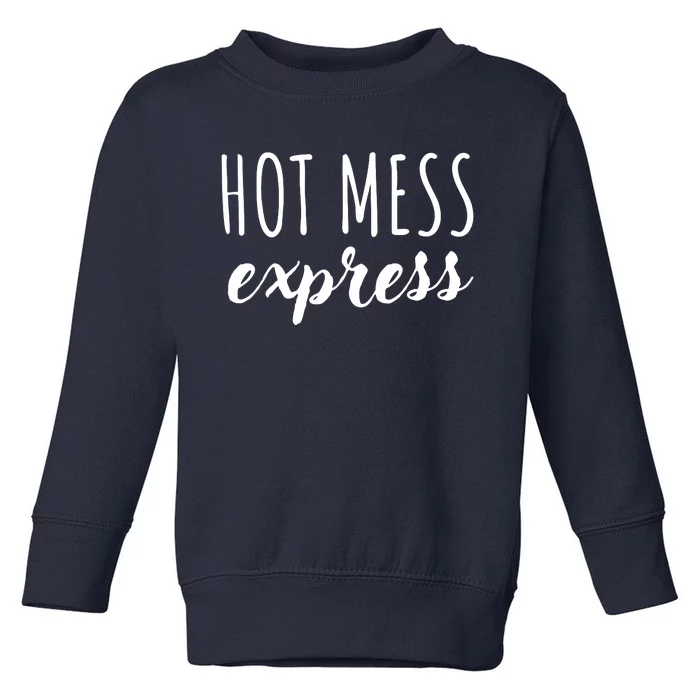 Hot Mess Express Toddler Sweatshirt