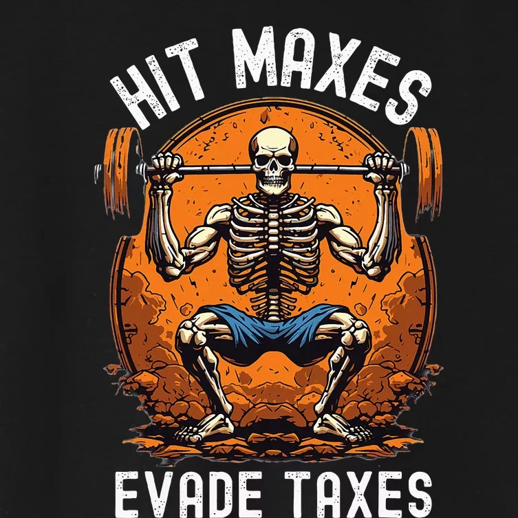 Hit Maxes Evade Taxes Gym Bodybuilding Lifting Workout Women's Crop Top Tee