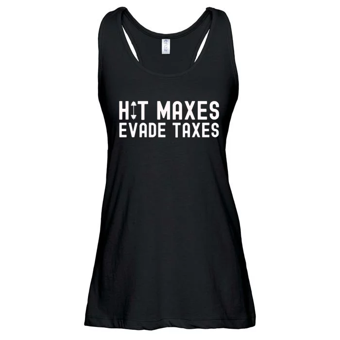 Hit Maxes Evade Taxes Gym Bodybuilding Ladies Essential Flowy Tank