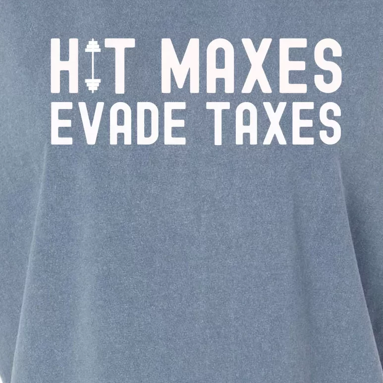 Hit Maxes Evade Taxes Gym Bodybuilding Garment-Dyed Women's Muscle Tee