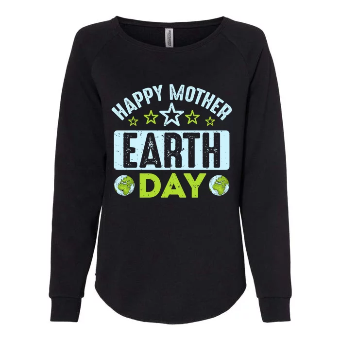 Happy Mother Earth Day Environtal Gift Womens California Wash Sweatshirt