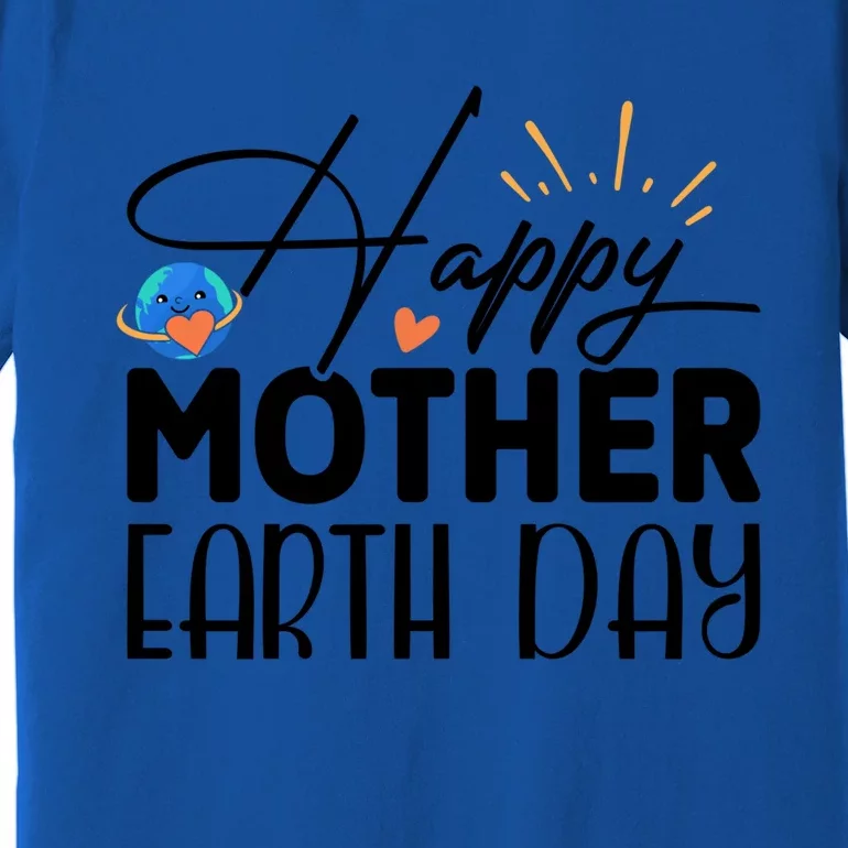 Happy Mother Earth Day Gift Nature Lovers Gift Premium T-Shirt