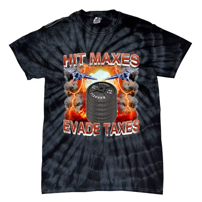 Hit Maxes Evade Taxes Tie-Dye T-Shirt