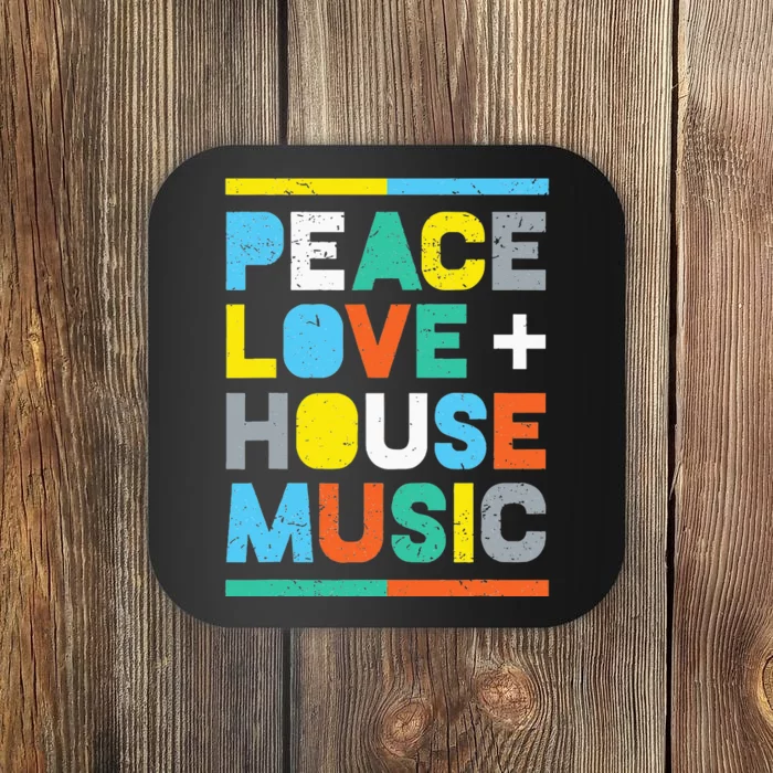 House Music EDM DJ Peace Love & House Music Coaster