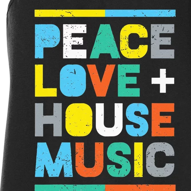 House Music EDM DJ Peace Love & House Music Women's Racerback Tank