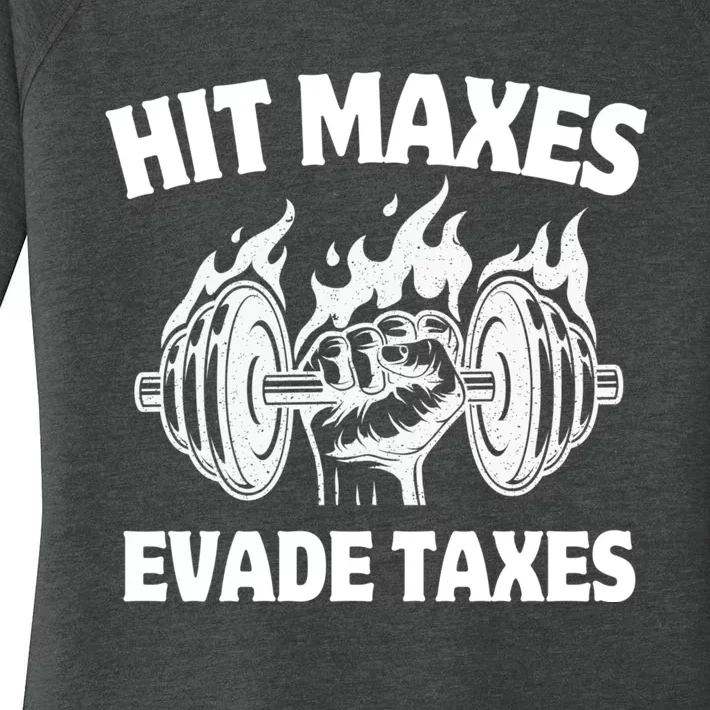 Hit Maxes Evade Taxes Funny Gym Fitness Weightifting Workout Women's Perfect Tri Tunic Long Sleeve Shirt