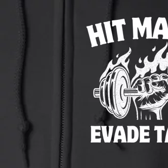 Hit Maxes Evade Taxes Funny Gym Fitness Weightifting Workout Full Zip Hoodie