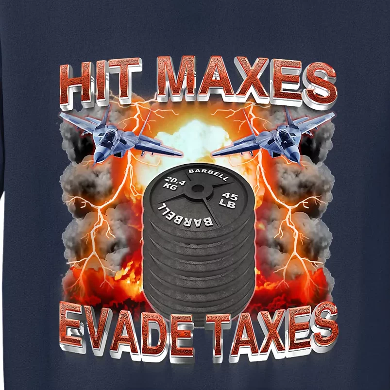 Hit Maxes Evade Taxes Sweatshirt