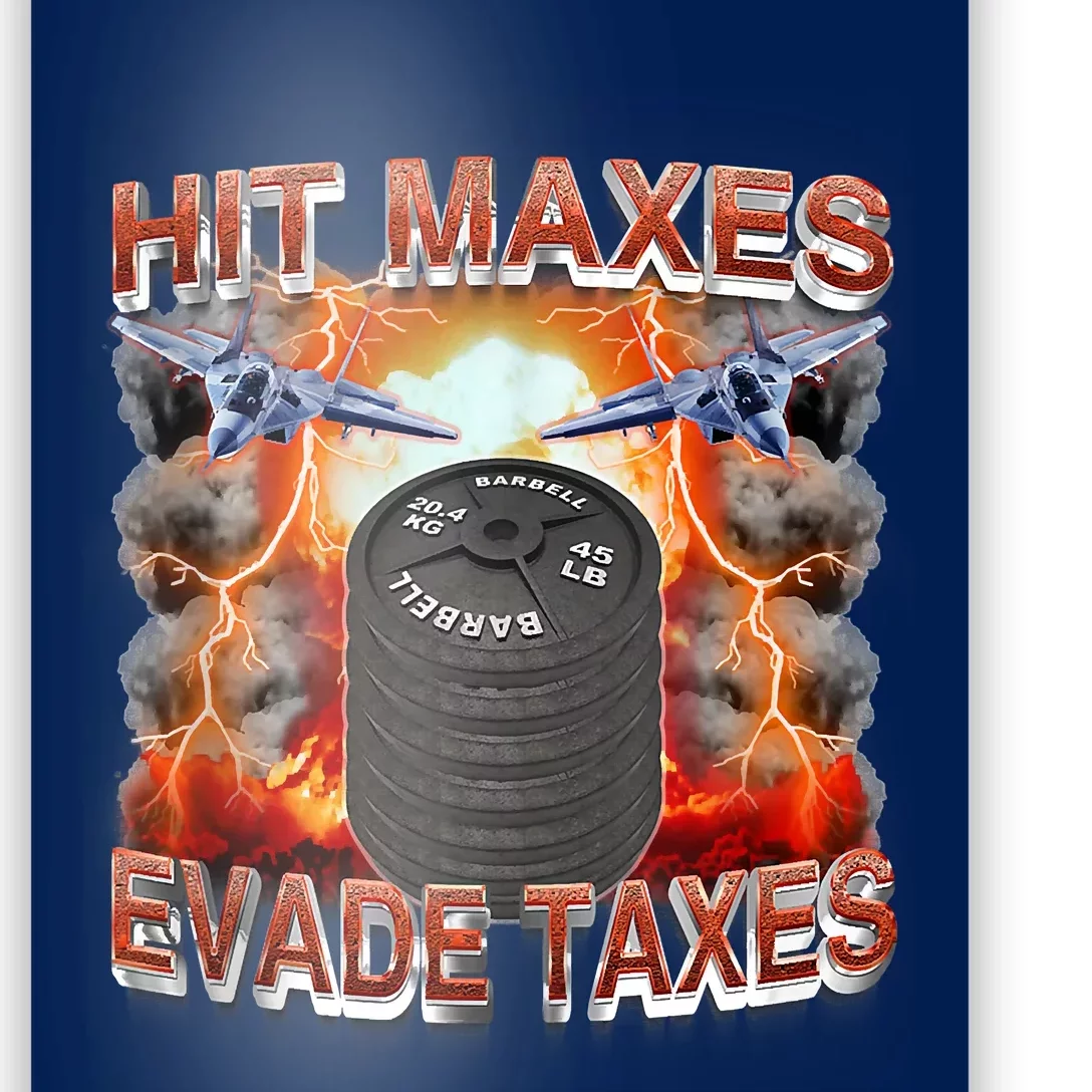 Hit Maxes Evade Taxes Poster