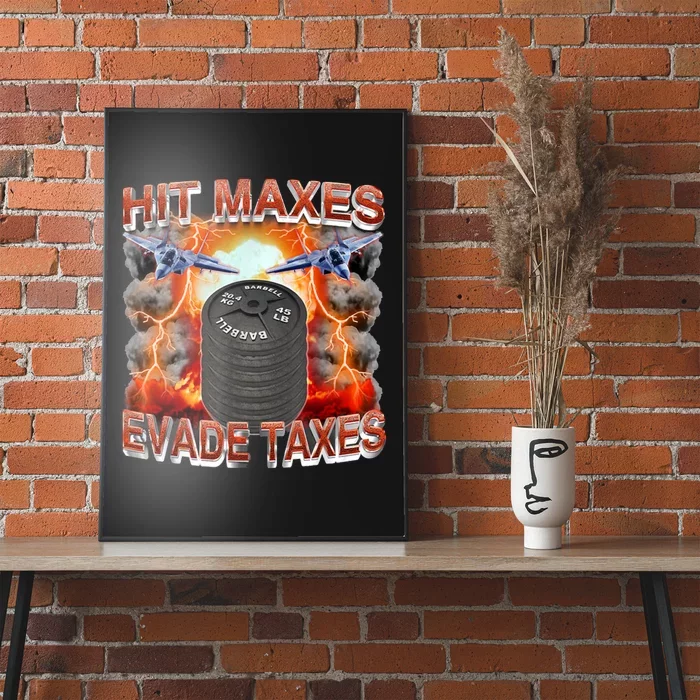 Hit Maxes Evade Taxes Poster