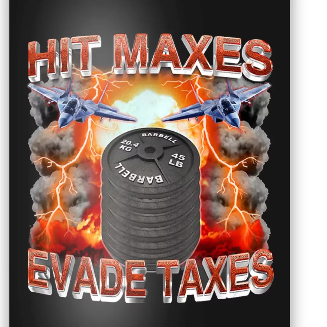 Hit Maxes Evade Taxes Poster