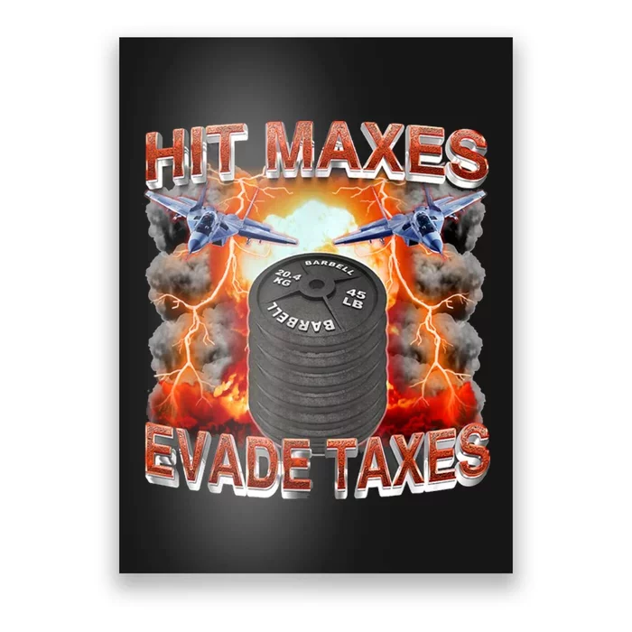 Hit Maxes Evade Taxes Poster