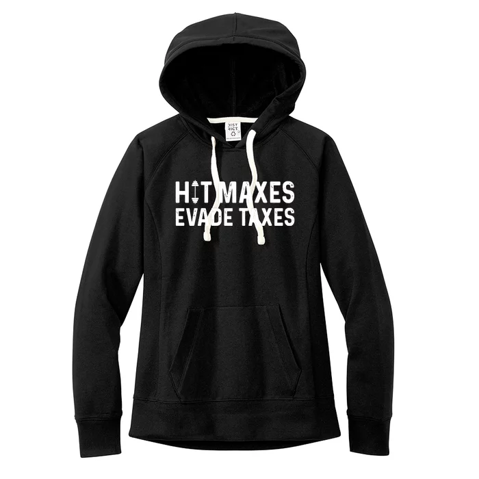 Hit Maxes Evade Taxes Gym Bodybuilding Women's Fleece Hoodie