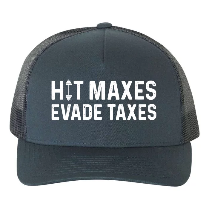 Hit Maxes Evade Taxes Gym Bodybuilding Yupoong Adult 5-Panel Trucker Hat