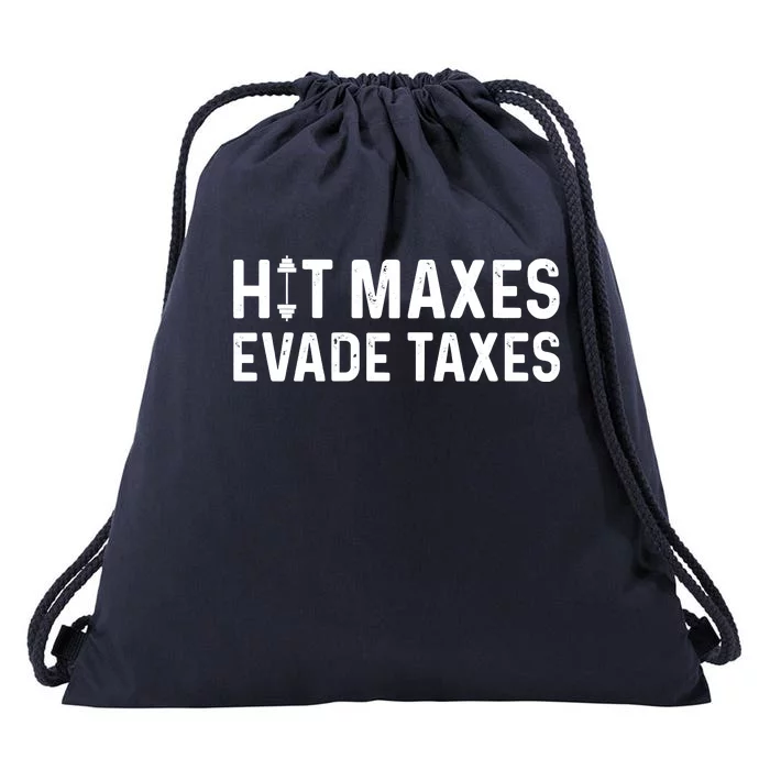 Hit Maxes Evade Taxes Gym Bodybuilding Drawstring Bag