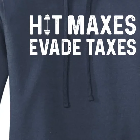 Hit Maxes Evade Taxes Gym Bodybuilding Women's Pullover Hoodie