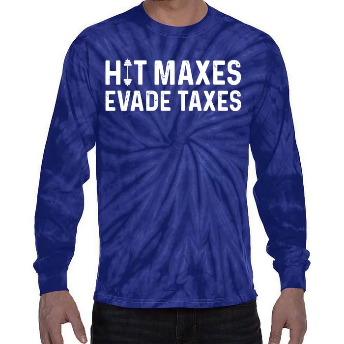 Hit Maxes Evade Taxes Gym Bodybuilding Tie-Dye Long Sleeve Shirt