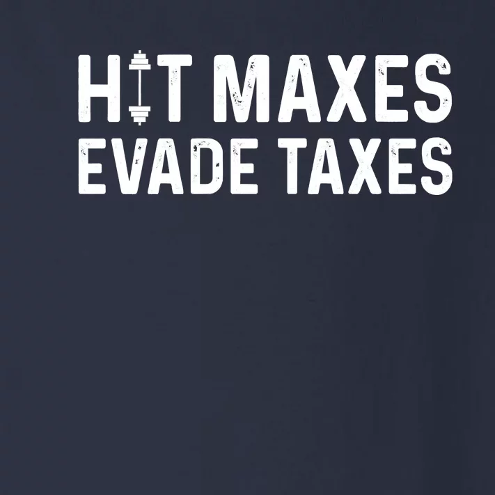 Hit Maxes Evade Taxes Gym Bodybuilding Toddler Long Sleeve Shirt