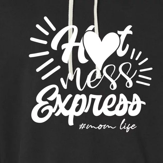 Hot Mess Express Mom Life Mother Gift Garment-Dyed Fleece Hoodie