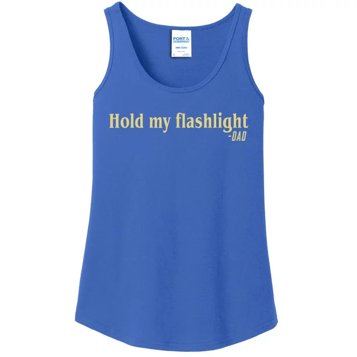 Hold My Flashlight Dad Said Father Proud Ladies Essential Tank