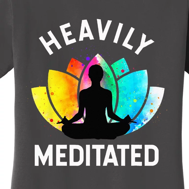 Heavily Meditated Funny Meditation & Yoga Gift Women's T-Shirt