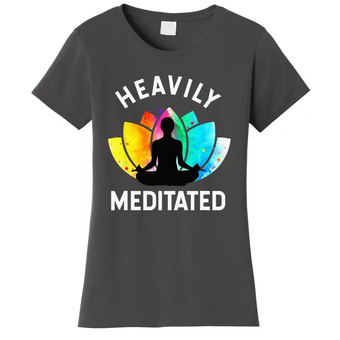 Heavily Meditated Funny Meditation & Yoga Gift Women's T-Shirt