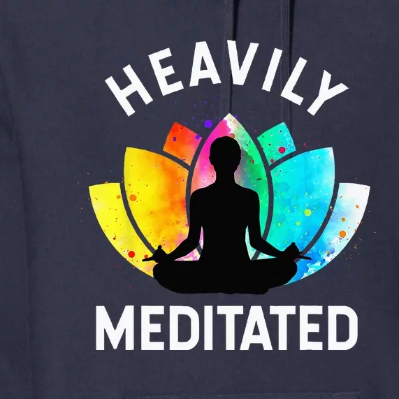 Heavily Meditated Funny Meditation & Yoga Gift Premium Hoodie