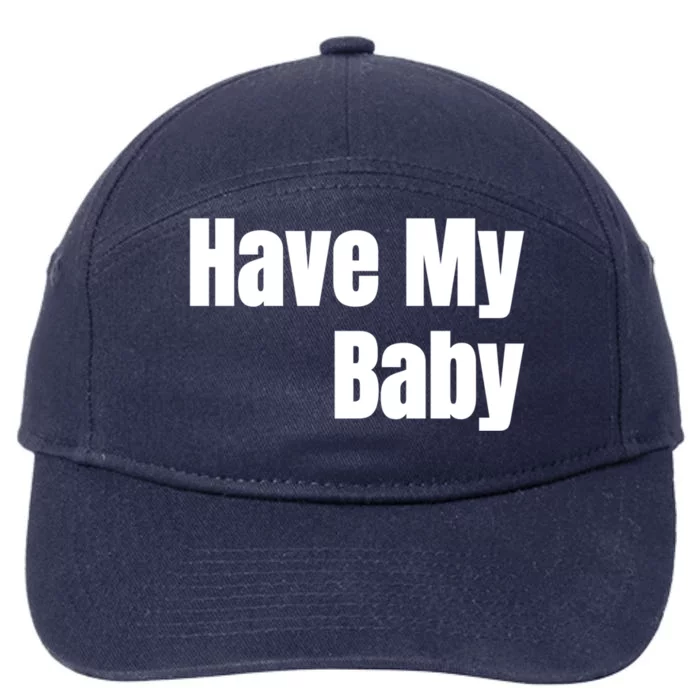 Have My Flirt Bro Frat College Mom Daddy Funny Cute Gag Gift 7-Panel Snapback Hat