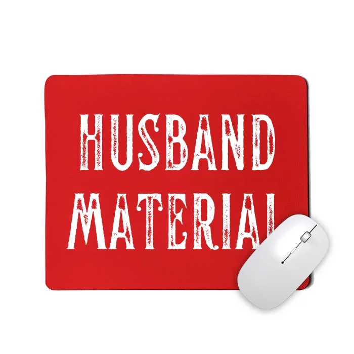 Husband Material Funny Christmas Gift For Him Mousepad