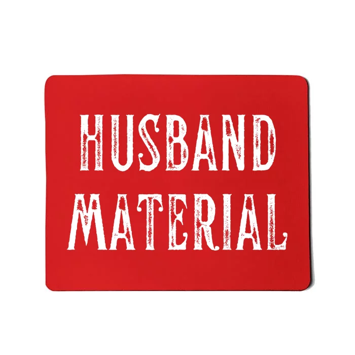 Husband Material Funny Christmas Gift For Him Mousepad