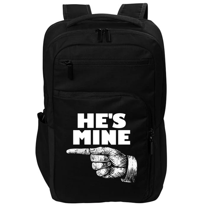 He's Mine Finger Pointing Left Matching Couple He's Mine Gift Impact Tech Backpack