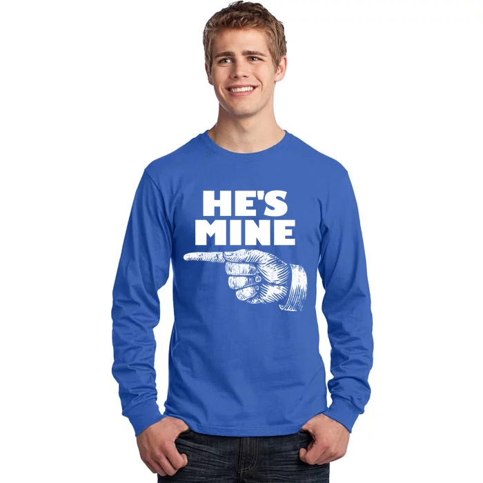 He's Mine Finger Pointing Left Matching Couple He's Mine Gift Tall Long Sleeve T-Shirt