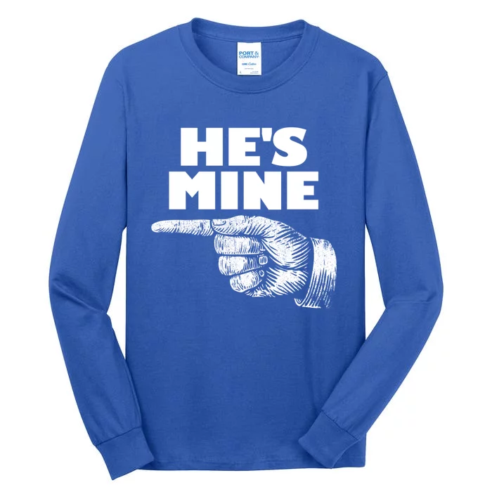 He's Mine Finger Pointing Left Matching Couple He's Mine Gift Tall Long Sleeve T-Shirt