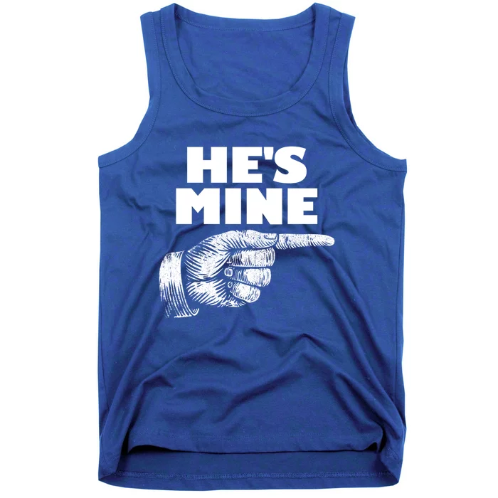 He's Mine Finger Pointing Right Matching Couple He's Mine Gift Tank Top