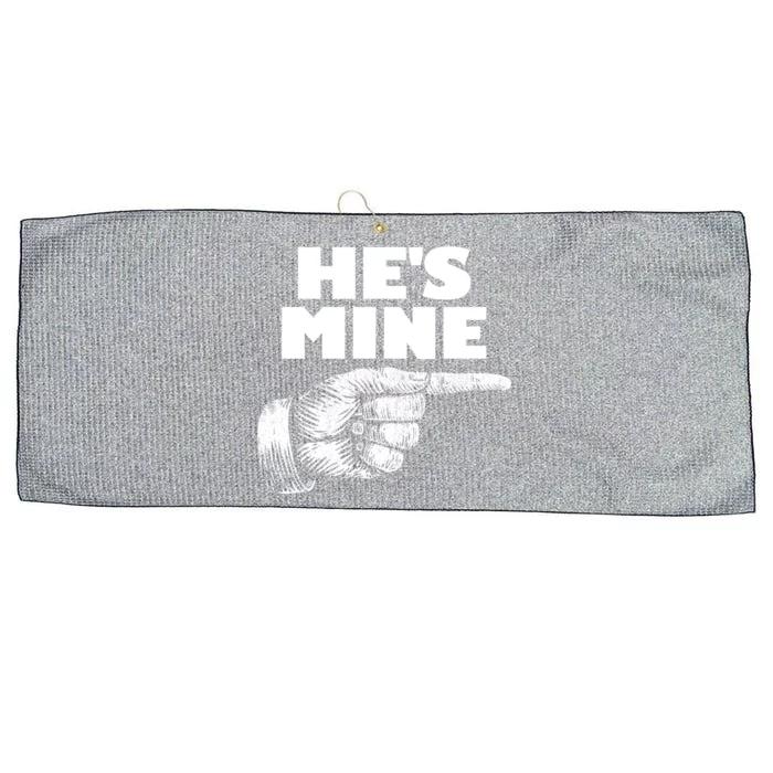 He's Mine Finger Pointing Right Matching Couple He's Mine Gift Large Microfiber Waffle Golf Towel