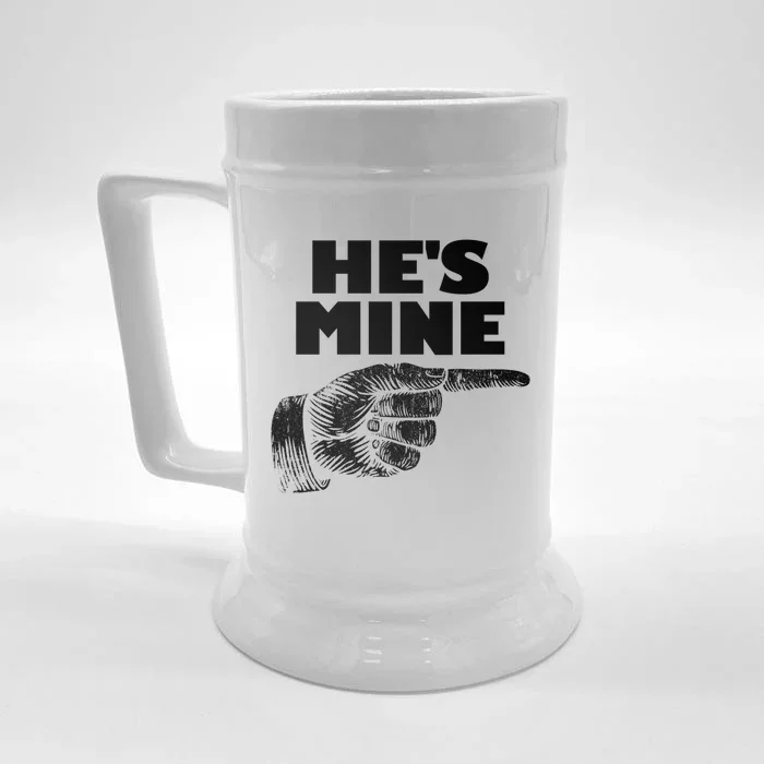 He's Mine Finger Pointing Right Matching Couple He's Mine Gift Front & Back Beer Stein