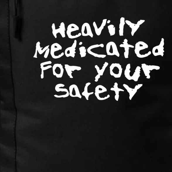 Heavily Medicated For Your Safety Daily Commute Backpack