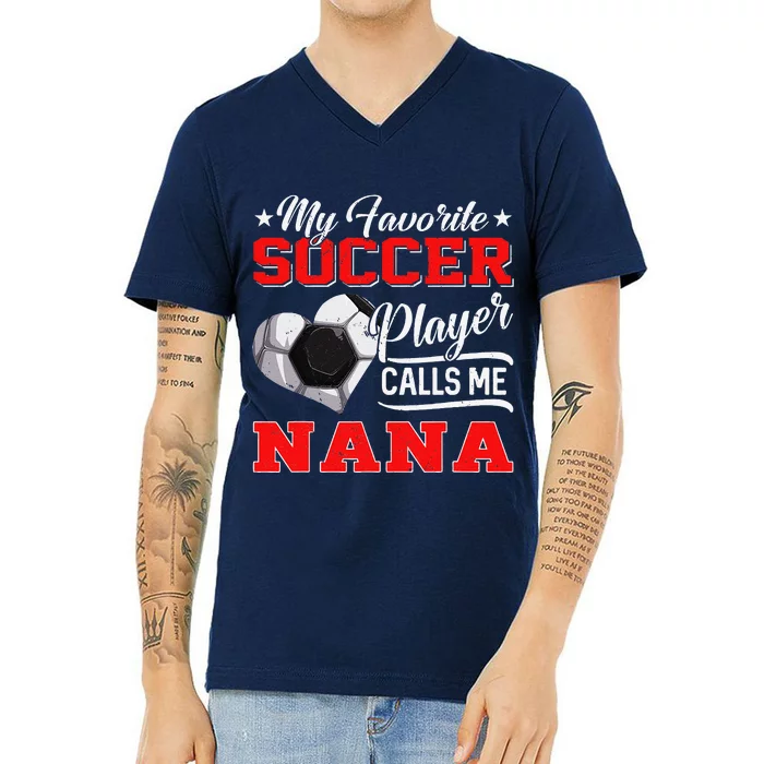 Heart My Favorite Soccer Player Calls Me Nana V-Neck T-Shirt