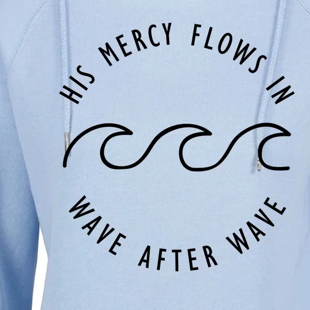 His Mercy Flows In Wave After Wave Christianity Womens Funnel Neck Pullover Hood